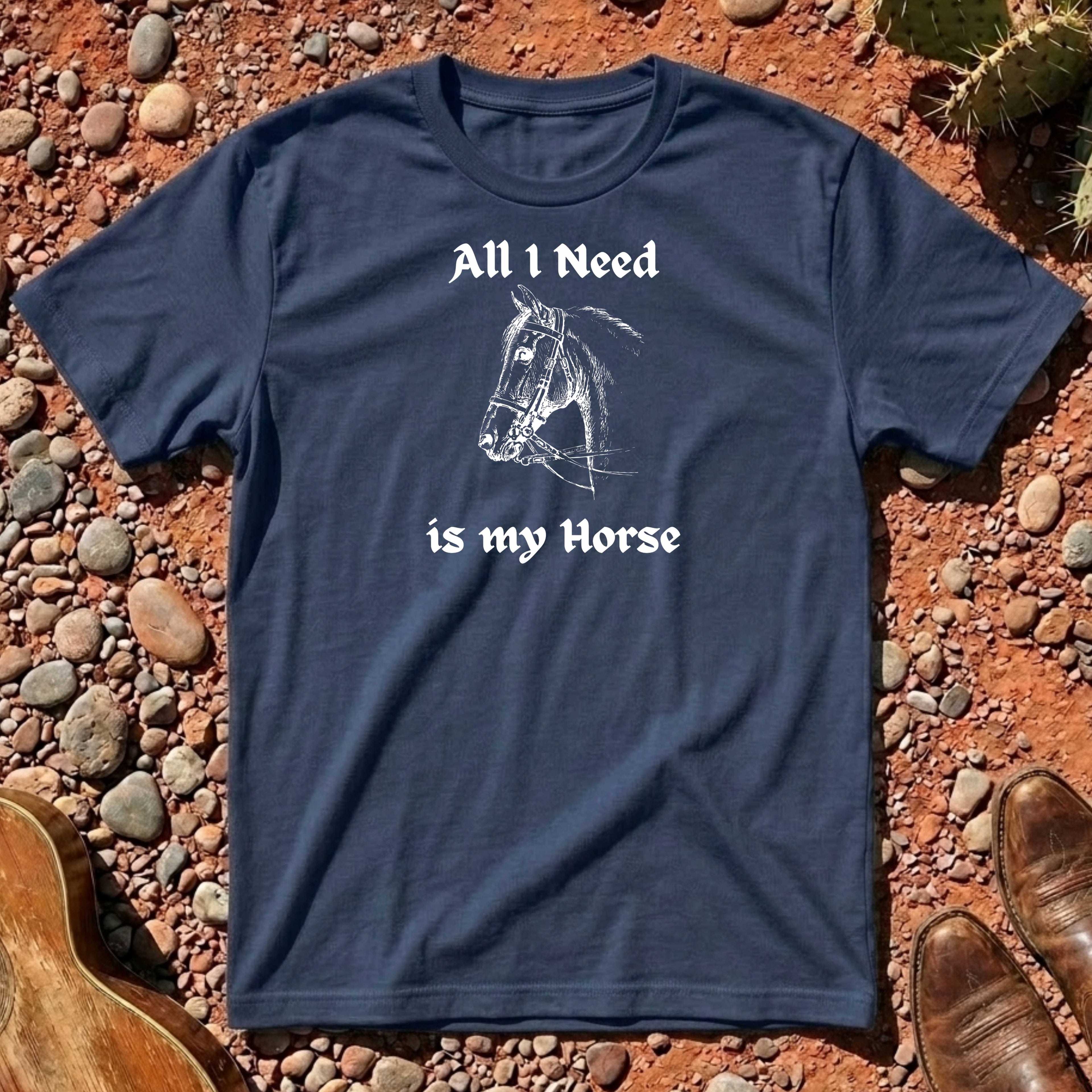 All I Need is my Horse T-Shirt